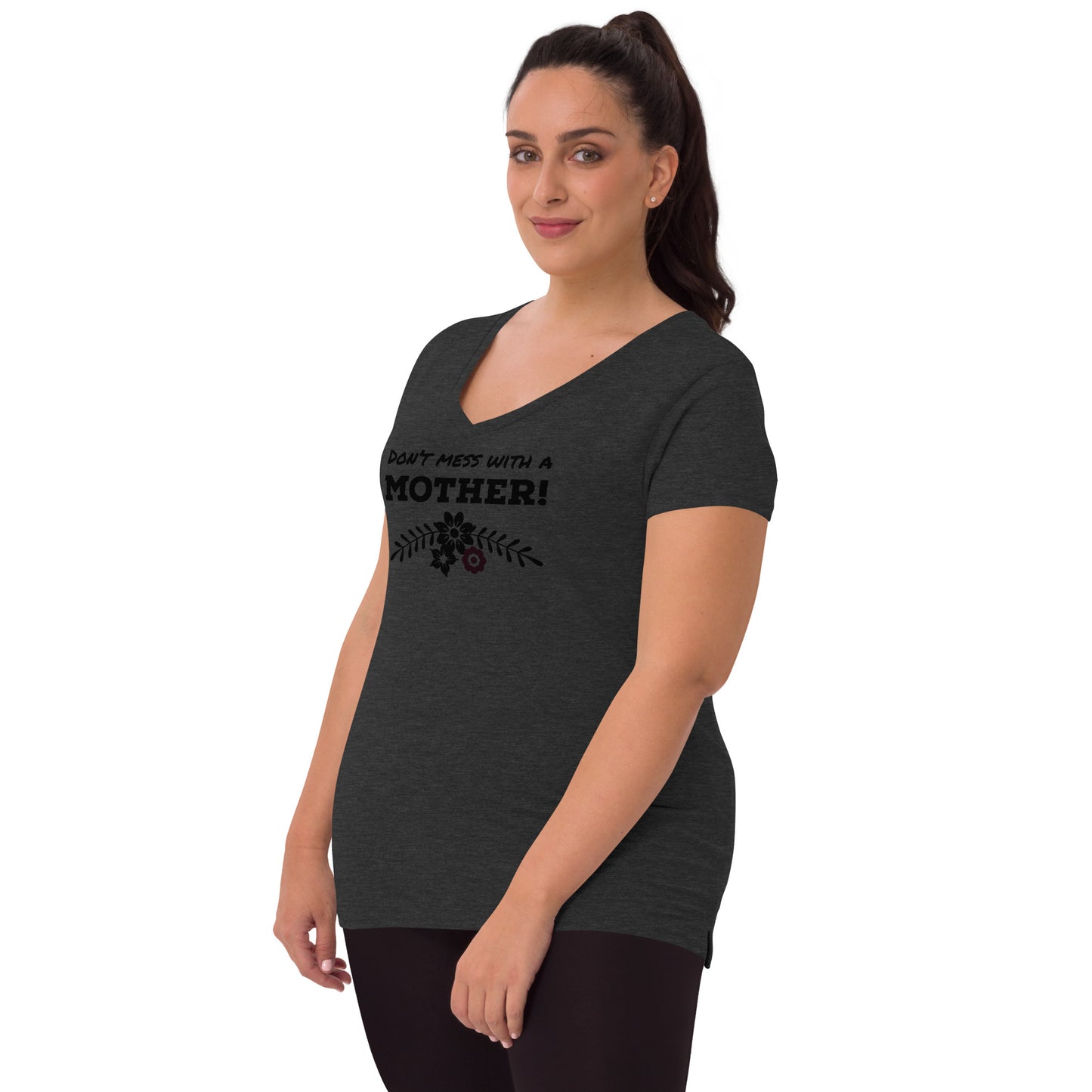 Don’t mess with a mother t- shirt for Mother’s Day t-shirt Women’s recycled v-neck t-shirt