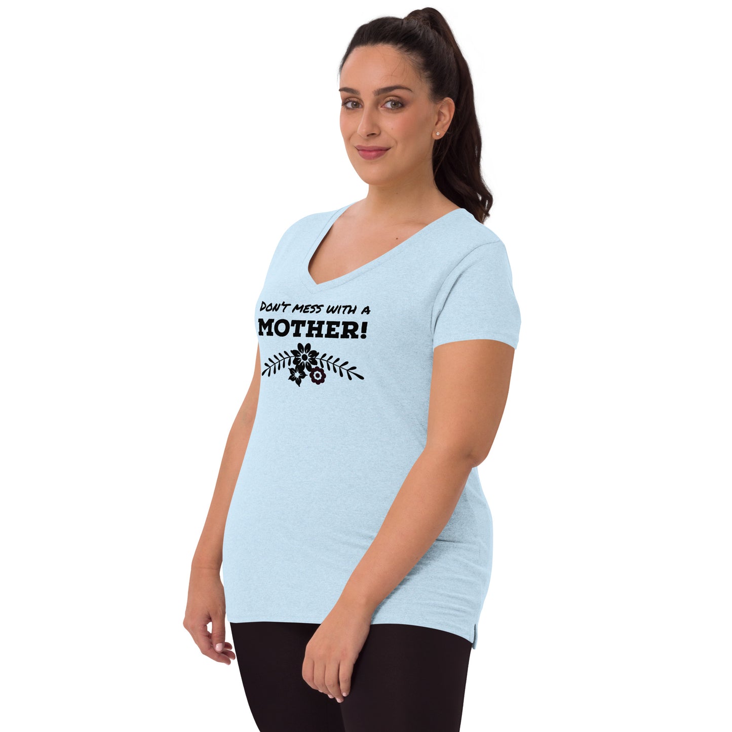 Don’t mess with a mother t- shirt for Mother’s Day t-shirt Women’s recycled v-neck t-shirt