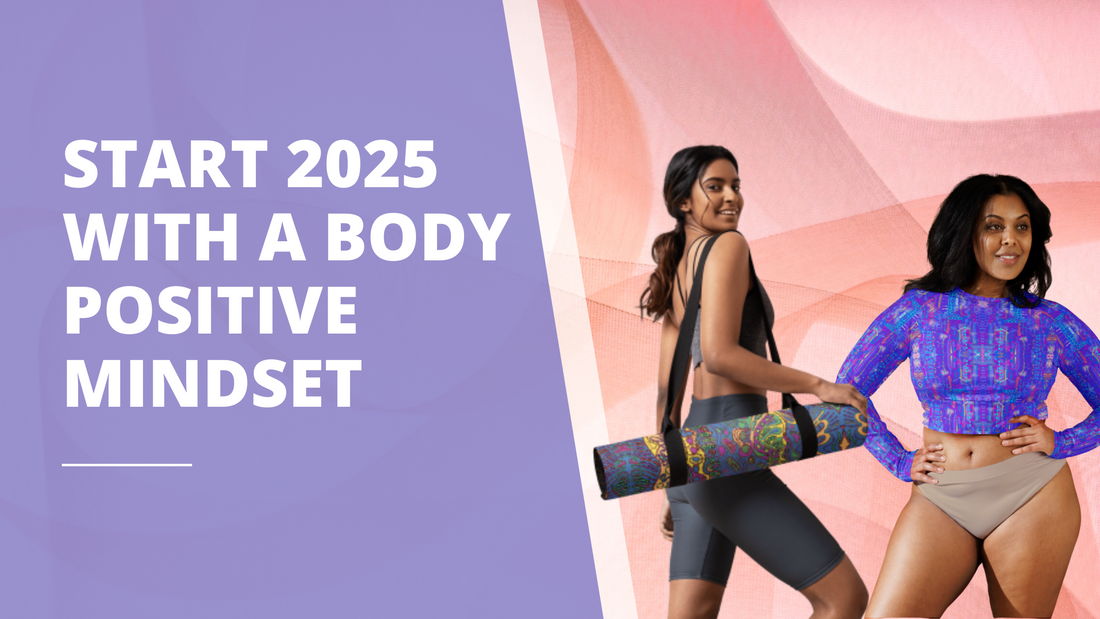 Start 2025 with a Body Positive Mindset
