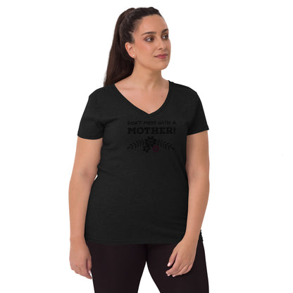 Don’t mess with a mother t- shirt for Mother’s Day t-shirt Women’s recycled v-neck t-shirt