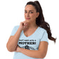 Don’t mess with a mother t- shirt for Mother’s Day t-shirt Women’s recycled v-neck t-shirt